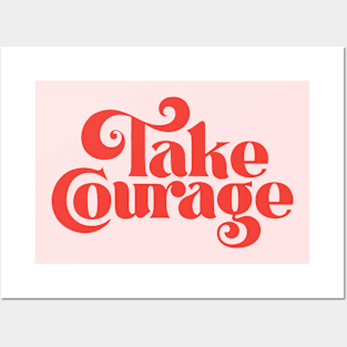 Take Courage (red) Posters and Art